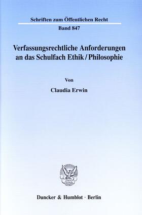 Verfassungsrechtliche Anforderungen an das Schulfach Ethik/Philosophie.
