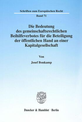 Die Bedeutung des gemeinschaftsrechtlichen Beihilfeverbotes für die Beteiligung der öffentlichen Hand an einer Kapitalgesellschaft.