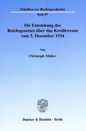 Die Entstehung des Reichsgesetzes über das Kreditwesen vom 5. Dezember 1934.