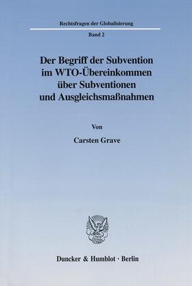 Der Begriff der Subvention im WTO-Übereinkommen über Subventionen und Ausgleichsmaßnahmen