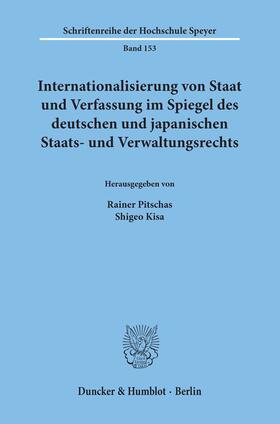 Internationalisierung von Staat und Verfassung im Spiegel des deutschen und japanischen Staats- und Verwaltungsrechts.