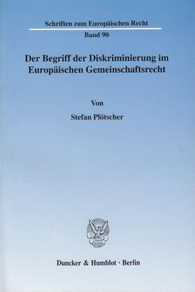 Der Begriff der Diskriminierung im Europäischen Gemeinschaftsrecht