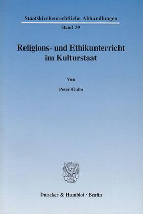 Religions- und Ethikunterricht im Kulturstaat. (Bd. 39)