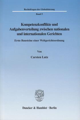 Kompetenzkonflikte und Aufgabenverteilung zwischen nationalen und internationalen Gerichten