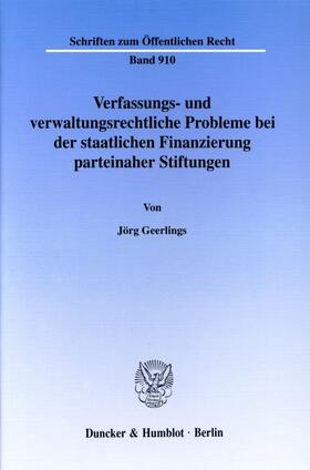 Verfassungs- und verwaltungsrechtliche Probleme bei der staatlichen Finanzierung parteinaher Stiftungen.