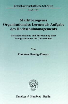 Marktbezogenes Organisationales Lernen als Aufgabe des Hochschulmanagements.