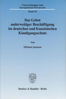 Das Gebot anderweitiger Beschäftigung im deutschen und französischen Kündigungsschutz.