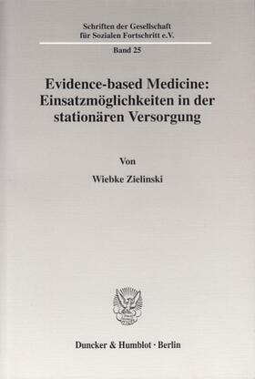 Evidence-based Medicine: Einsatzmöglichkeiten in der stationären Versorgung.