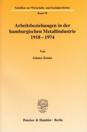 Arbeitsbeziehungen in der hamburgischen Metallindustrie 1918-1974