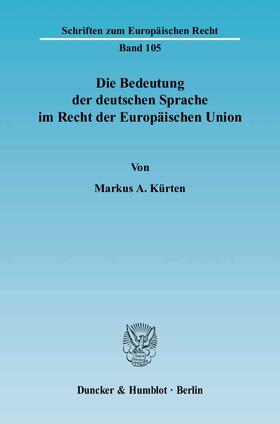 Die Bedeutung der deutschen Sprache im Recht der Europäischen Union.