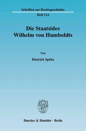 Die Staatsidee Wilhelm von Humboldts.