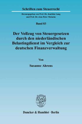 Der Vollzug von Steuergesetzen durch den niederländischen Belastingdienst im Vergleich zur deutschen Finanzverwaltung