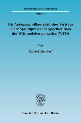 Die Auslegung völkerrechtlicher Verträge in der Spruchpraxis des Appellate Body der Welthandelsorganisation (WTO)