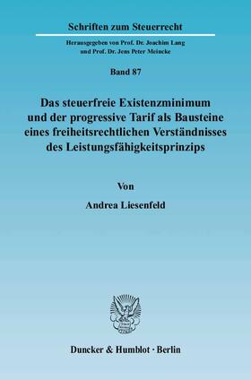 Das steuerfreie Existenzminimum und der progressive Tarif als Bausteine eines freiheitsrechtlichen Verständnisses des Leistungsfähigkeitsprinzips