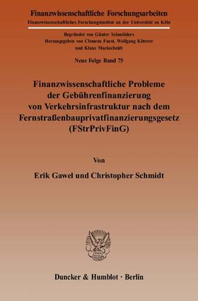 Finanzwissenschaftliche Probleme der Gebührenfinanzierung von Verkehrsinfrastruktur nach dem Fernstraßenbauprivatfinanzierungsgesetz (FStrPrivFinG)