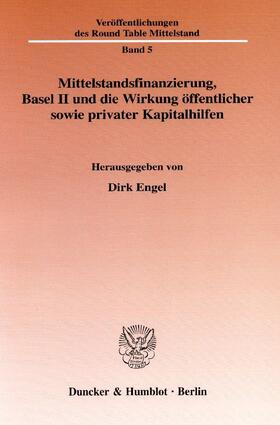 Mittelstandsfinanzierung, Basel II und die Wirkung öffentlicher sowie privater Kapitalhilfen