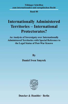 Internationally Administered Territories - International Protectorates?