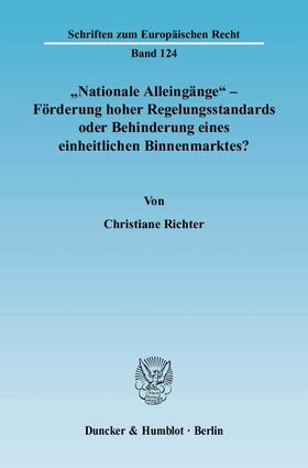 "Nationale Alleingänge" - Förderung hoher Regelungsstandards oder Behinderung eines einheitlichen Binnenmarktes?