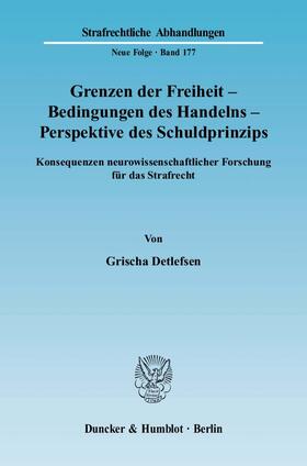 Grenzen der Freiheit – Bedingungen des Handelns – Perspektive des Schuldprinzips.