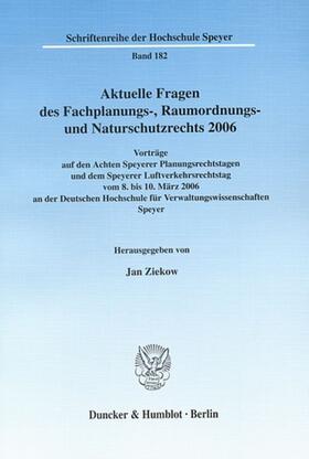 Aktuelle Fragen des Fachplanungs-, Raumordnungs- und Naturschutzrechts 2006.