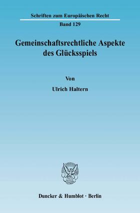 Gemeinschaftsrechtliche Aspekte des Glücksspiels