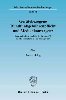 Gerätebezogene Rundfunkgebührenpflicht und Medienkonvergenz