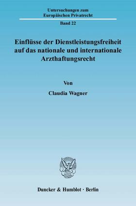 Einflüsse der Dienstleistungsfreiheit auf das nationale und internationale Arzthaftungsrecht