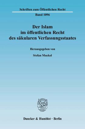 Der Islam im öffentlichen Recht des säkularen Verfassungsstaates