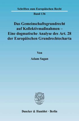 Das Gemeinschaftsgrundrecht auf Kollektivmaßnahmen - Eine dogmatische Analyse des Art. 28 der Europäischen Grundrechtecharta