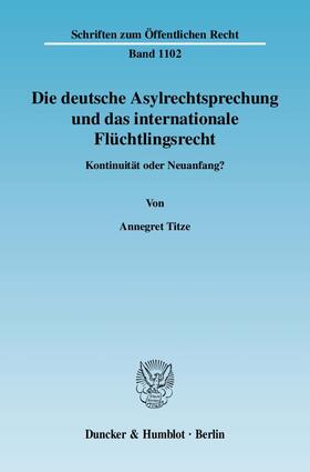 Die deutsche Asylrechtsprechung und das internationale Flüchtlingsrecht.