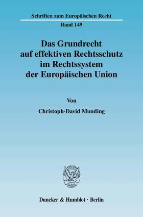 Das Grundrecht auf effektiven Rechtsschutz im Rechtssystem der Europäischen Union