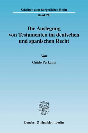 Die Auslegung von Testamenten im deutschen und spanischen Recht.