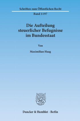 Die Aufteilung steuerlicher Befugnisse im Bundesstaat