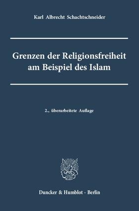 Schachtschneider, K: Grenzen der Religionsfreiheit