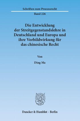 Die Entwicklung der Streitgegenstandslehre in Deutschland und Europa und ihre Vorbildwirkung für das chinesische Recht