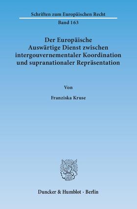 Der Europäische Auswärtige Dienst zwischen intergouvernementaler Koordination und supranationaler Repräsentation