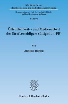 Öffentlichkeits- und Medienarbeit des Strafverteidigers (Litigation-PR)