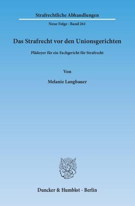 Das Strafrecht vor den Unionsgerichten