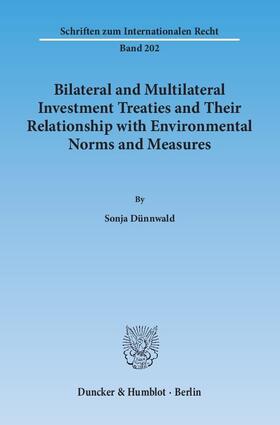 Bilateral and Multilateral Investment Treaties and Their Relationship with Environmental Norms and Measures