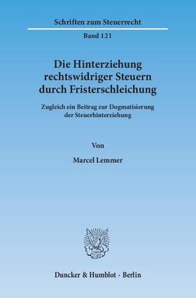 Die Hinterziehung rechtswidriger Steuern durch Fristerschleichung