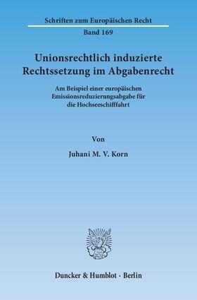 Unionsrechtlich induzierte Rechtssetzung im Abgabenrecht