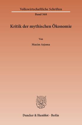 Asjoma, M: Kritik der mythischen Ökonomie