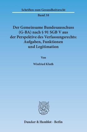 Kluth, W: Gemeinsame Bundesausschuss (G-BA) nach § 91 SGB V