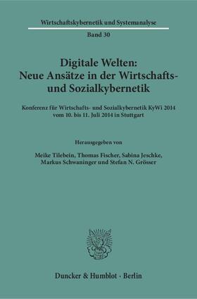 Digitale Welten: Neue Ansätze in der Wirtschafts- und Sozialkybernetik