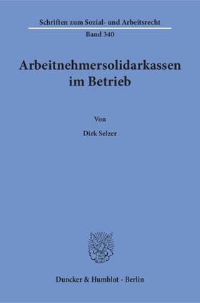 Selzer, D: Arbeitnehmersolidarkassen im Betrieb