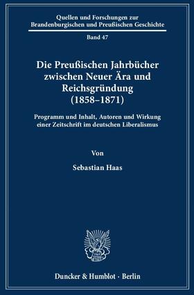 Haas, S: Preußischen Jahrbücher zwischen Neuer Ära und Reich