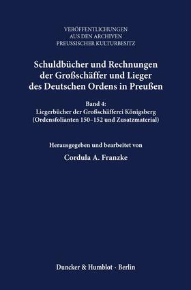 Schuldbücher und Rechnungen der Großschäffer und Lieger des Deutschen Ordens in Preußen.