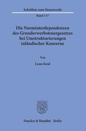 Die Norminterdependenzen des Grunderwerbsteuergesetzes bei Umstrukturierungen inländischer Konzerne