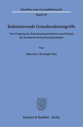 Heu, J: Kulminierende Grundrechtseingriffe