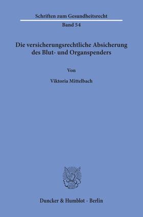 Die versicherungsrechtliche Absicherung des Blut- und Organspenders.